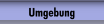 Umgebung